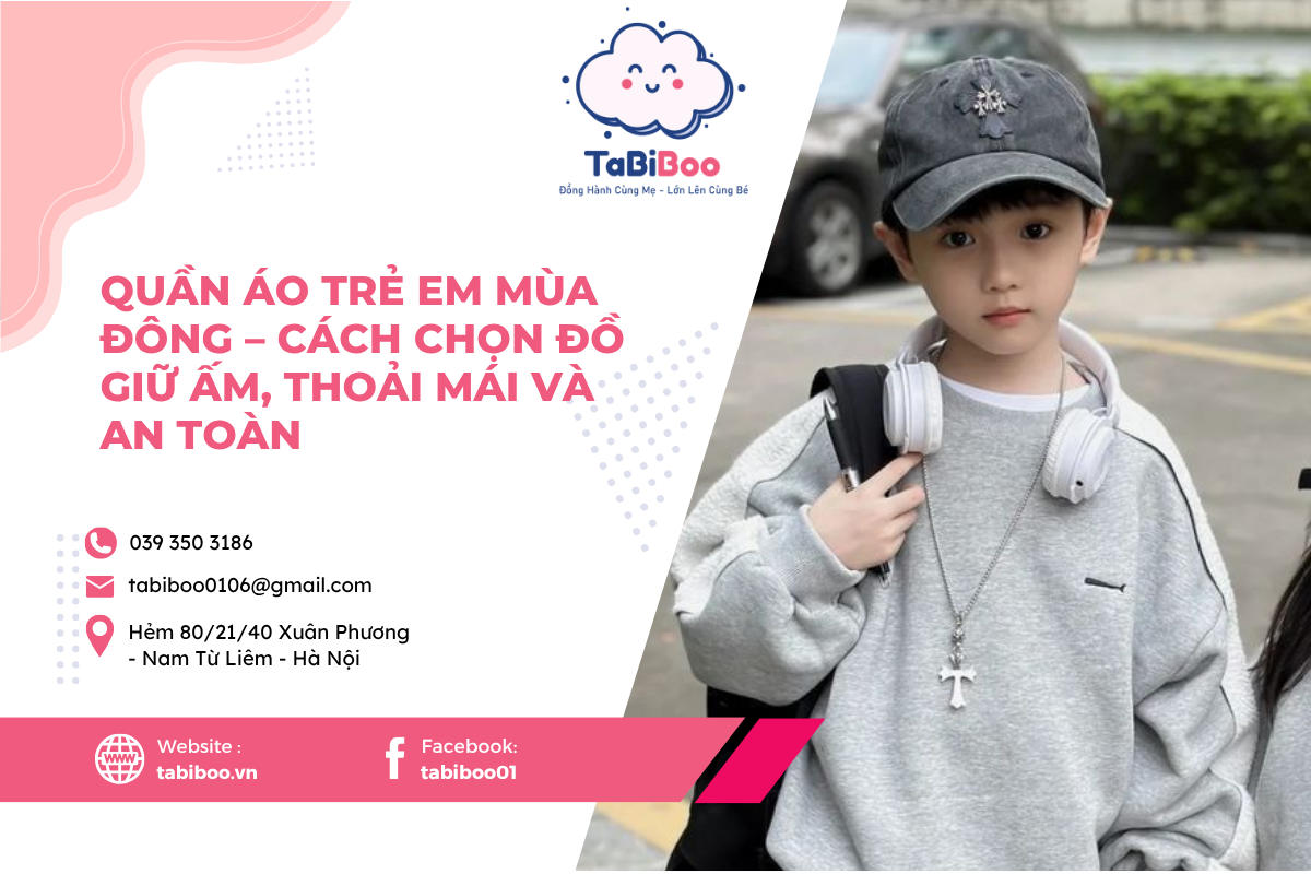 Quần Áo Trẻ Em Mùa Đông – Cách Chọn Đồ Giữ Ấm, Thoải Mái Và An Toàn