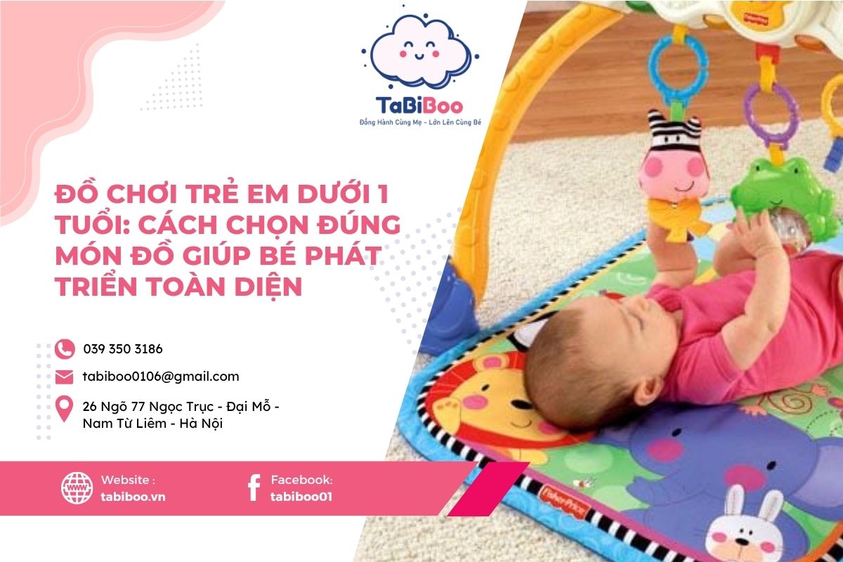 Đồ Chơi Trẻ Em Dưới 1 Tuổi: Cách Chọn Đúng Món Đồ Giúp Bé Phát Triển Toàn Diện